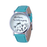 Whatever I am Late Anyway Letter Pattern Women Watches